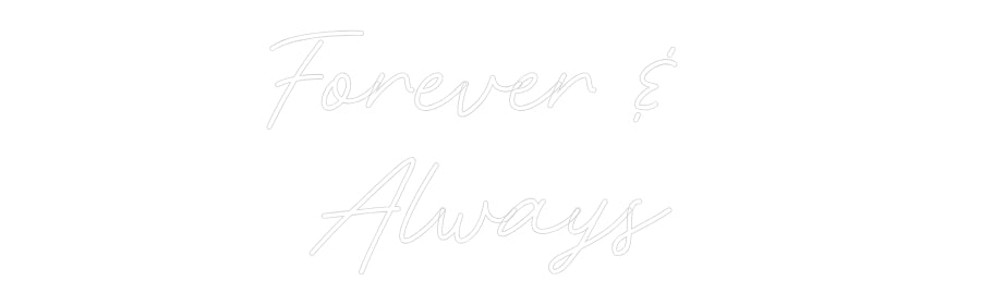 Custom Neon Sign: Forever &
A...