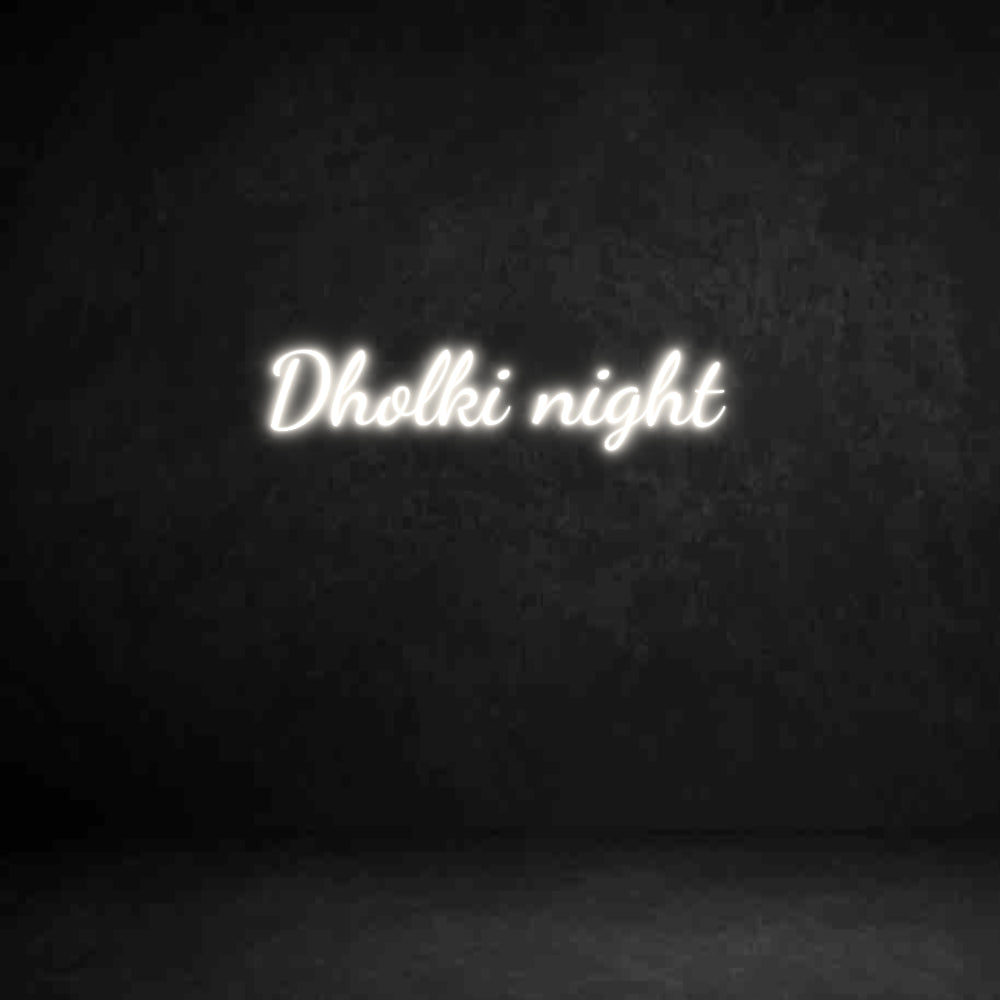 Custom Neon Sign: Dholki night