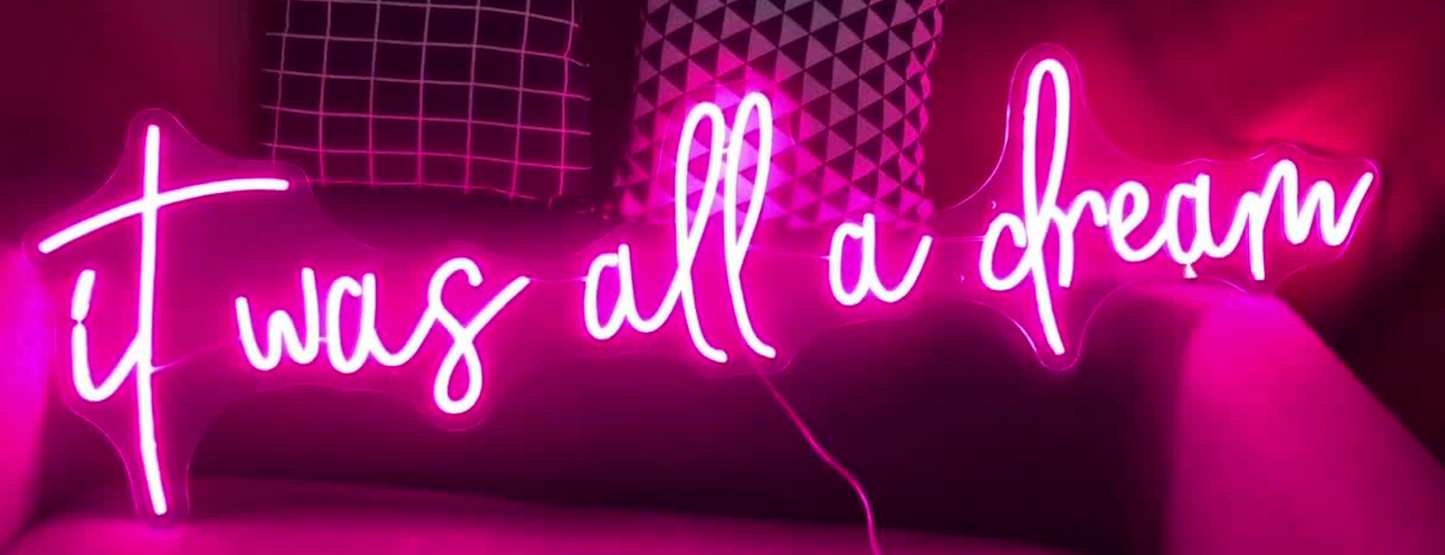 "It Was All a Dream" LED Neon Sign - 28"