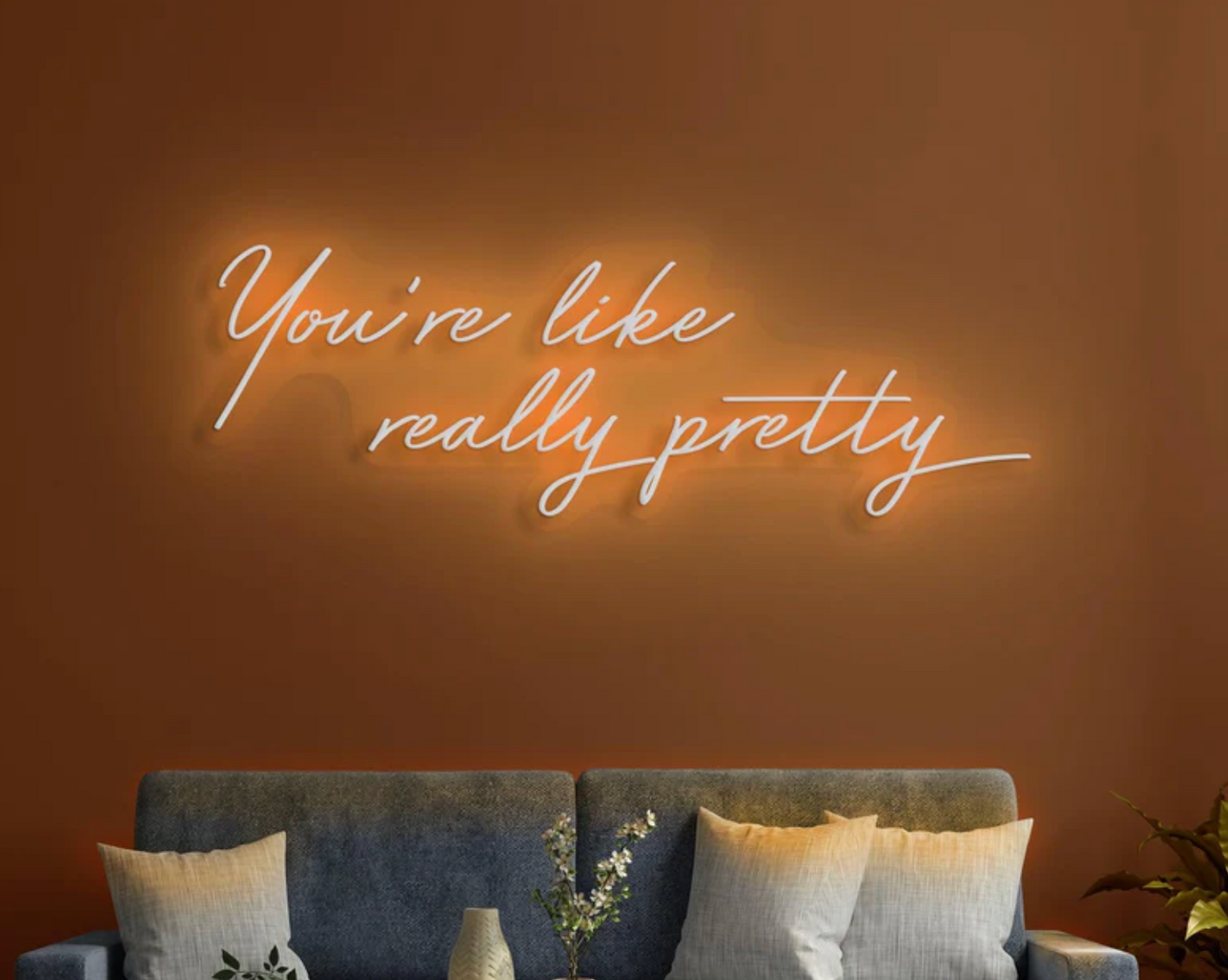 "You're like really pretty" - LED Neon Sign