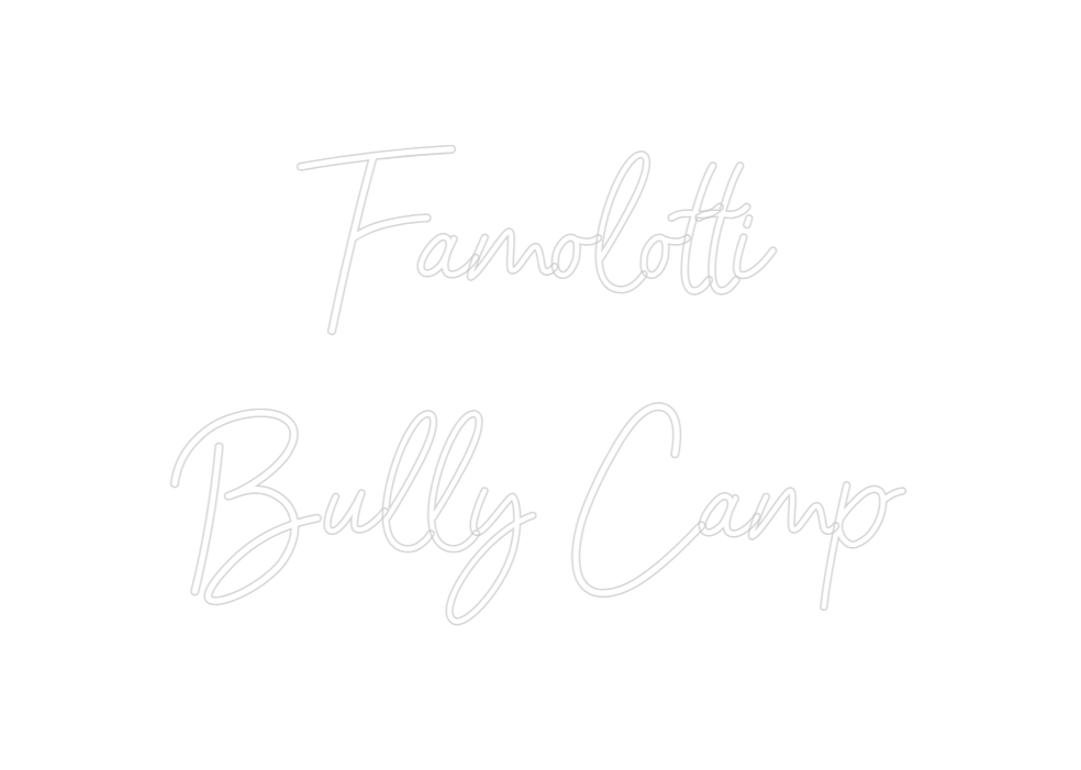 Custom LED Neon - Famolotti Bully Camp