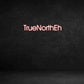 Custom Neon Sign: TrueNorthEh