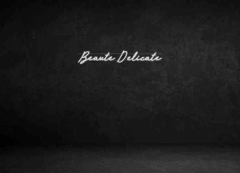 Custom Neon Sign: Beaute Delicate