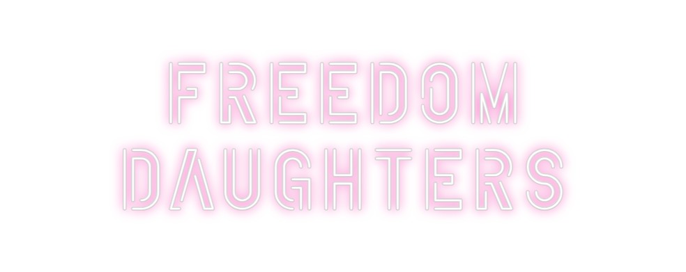 Custom Neon Sign: FREEDOM
DAUG...