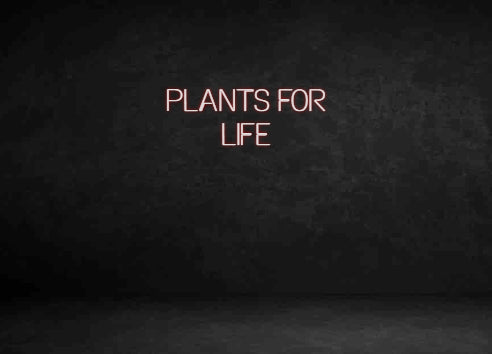 Custom Neon Sign: plants for
l...