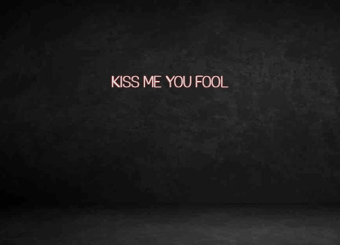 Custom Neon Sign: kiss me you f...