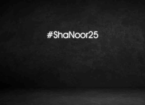 Custom Neon Sign: #ShaNoor25