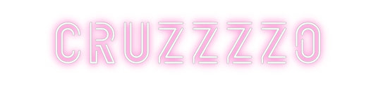 Custom Neon Sign: Cruzzzzo