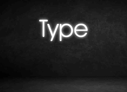 Custom Neon Sign: Type