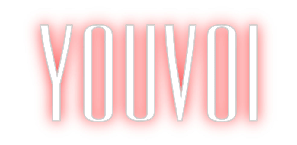 Custom Neon Sign: YOUVOI