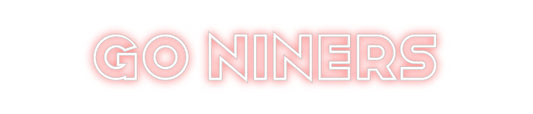 Custom Neon Sign: GO NINERS