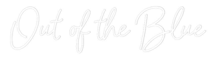 Custom Neon Sign: Out of the Blue