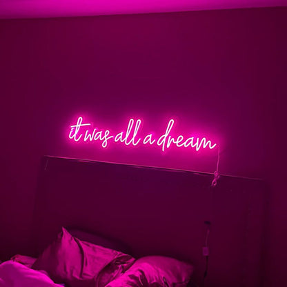 "It Was All a Dream" LED Neon Sign - 28"