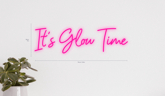 "It's Glow Time" - Custom LED Neon Sign