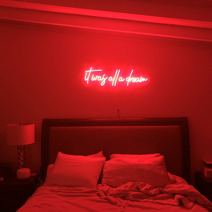 "It Was All a Dream" LED Neon Sign - 28"