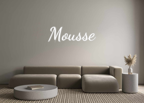 Custom Neon: Mousse