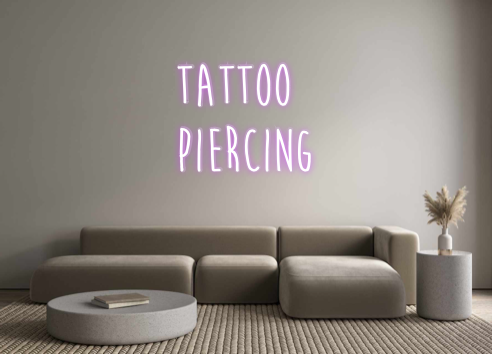 Custom Neon: Tattoo
Piercing