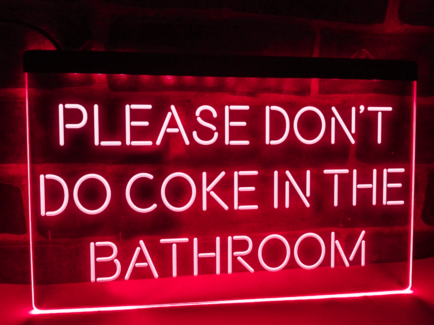 PLEASE DON'T DO C*KE IN THE BATHROOM — [red] 3D Acrylic LED Sign